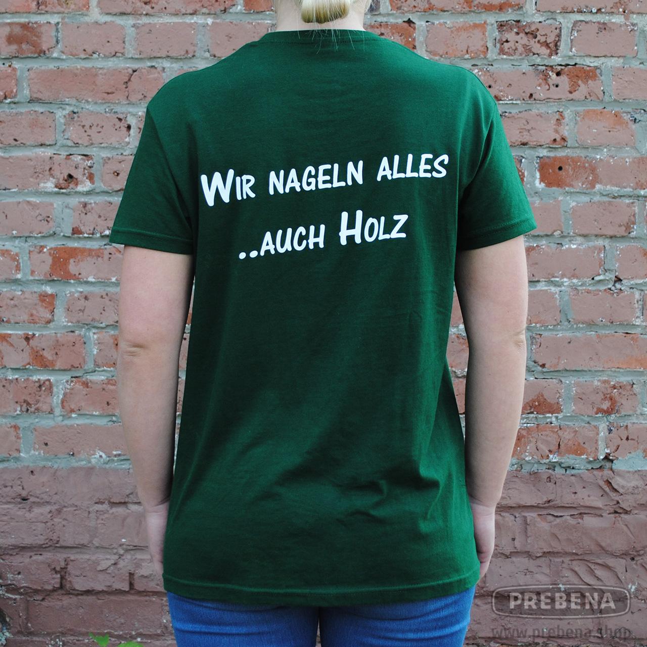PREBENA Wir nageln alles ..auch Holz T-Shirt Unisex